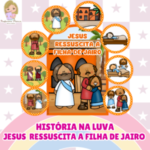 Luva da História - Jesus Ressuscita a Filha de Jairo 👧✨