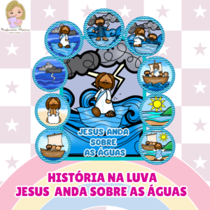 Luva da História - Jesus Anda sobre as Águas 🌊👣